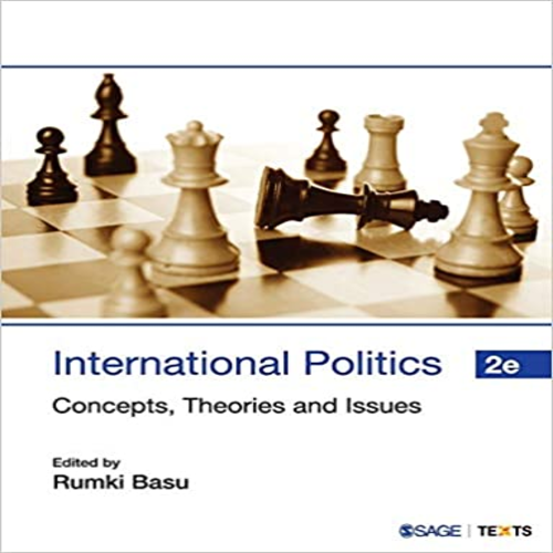 Solution Manual for International Politics Concepts Theories and Issues 2nd Edition Basu 9386446944 9789386446947