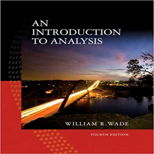 Solution Manual for Introduction to Analysis 4th Edition Wade 0132296381 9780132296380