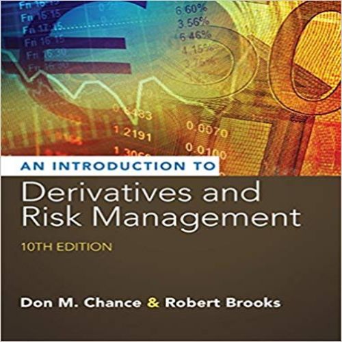 Solution Manual for Introduction to Derivatives and Risk Management 10th Edition Chance and Brooks 130510496X 9781305104969