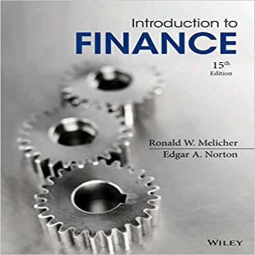 Solution Manual for Introduction to Finance Markets Investments and Financial Management 15th Edition Melicher Norton 1118492676 9781118492673