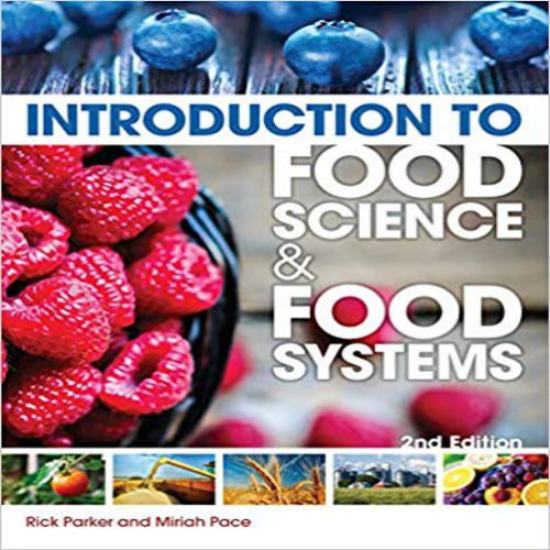 Solution Manual for Introduction to Food Science and Food Systems 2nd Edition Parker Pace 143548939X 9781435489394