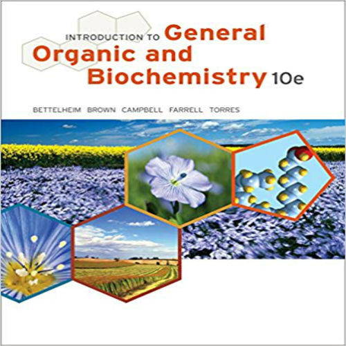 Solution Manual for Introduction to General Organic and Biochemistry 10th Edition Bettelheim Brown Campbell Farrell Torres 1133105084 9781133105084