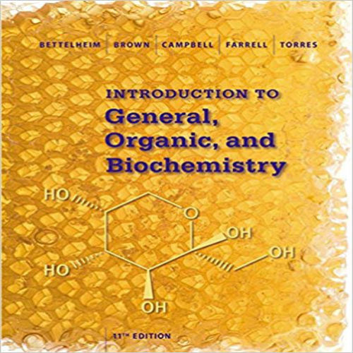 Solution Manual for Introduction to General Organic and Biochemistry 11th Edition Bettelheim Brown Campbell Torres 1285869753 9781285869759