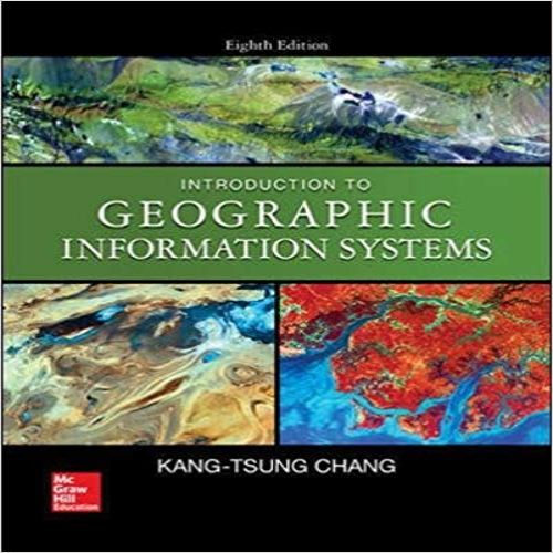 Solution Manual for Introduction to Geographic Information Systems 8th Edition Karl 0078095131 9780078095139