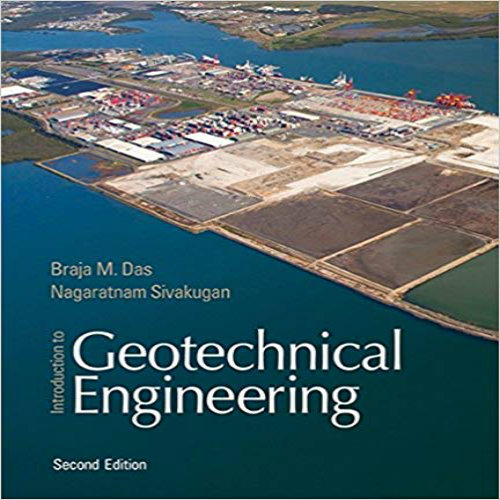 Solution Manual for Introduction to Geotechnical Engineering 2nd Edition Das Sivakugan 1305257324 9781305257320
