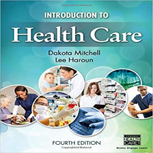 Solution Manual for Introduction to Health Care 4th Edition Mitchell Haroun 130557477X 9781305574779
