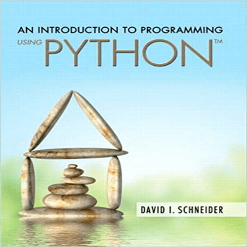 Solution Manual for Introduction to Programming Using Python 1st Edition Schneider 0134058224 9780134058221