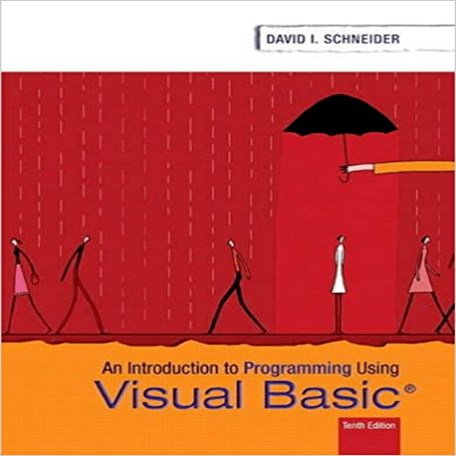 Solution Manual for Introduction to Programming Using Visual Basic 10th Edition Schneider 0134542789 9780134542782