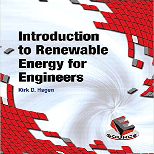 Solution Manual for Introduction to Renewable Energy for Engineers 1st Edition Hagen 0133360865  9780133360868