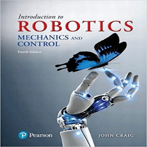 Solution Manual for Introduction to Robotics Mechanics and Control 4th Edition Craig 0133489795 9780133489798