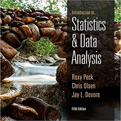 Solution Manual for Introduction to Statistics and Data Analysis 5th Edition Peck 1305115341 9781305267244