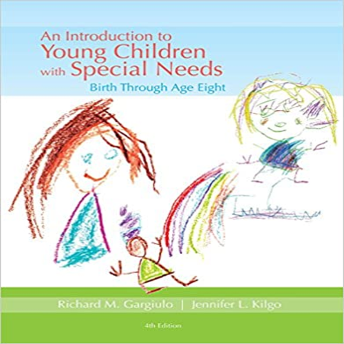 Solution Manual for Introduction to Young Children with Special Needs Birth Through Age Eight 4th Edition Gargiulo Kilgo 1133959202 9781133959205