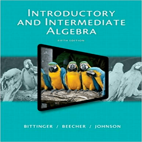 Solution Manual for Introductory and Intermediate Algebra 5th Edition Bittinger Beecher Johnson 0321917898 9780321917898