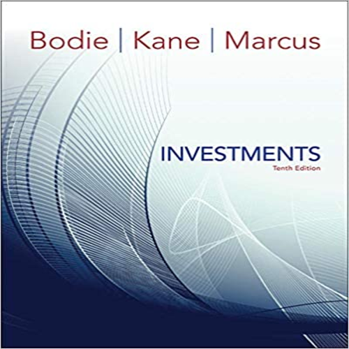 Solution Manual for Investments 10th Edition Bodie Kane Marcus 0077861671 9780077861674