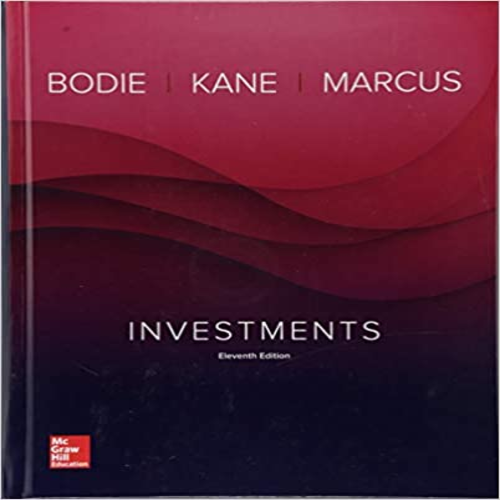 Solution Manual for Investments 11th Edition Bodie Kane Marcus 1259277178 9781259277177