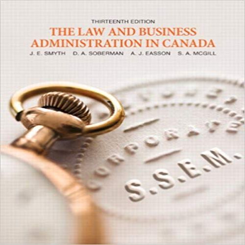 Solution Manual for Law and Business Administration in Canada Canadian 13th Edition Smyth Soberman Easson McGill 0132604795 9780132604796