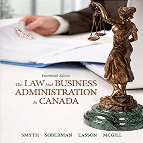 Solution Manual for Law and Business Administration in Canada Canadian 14th Smyth Soberman Easson McGill 0133251675 9780133251678