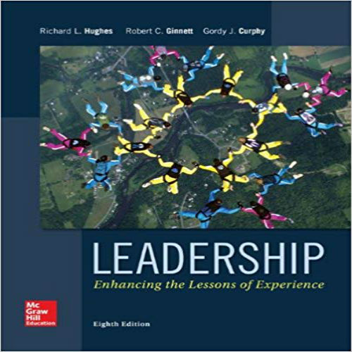 Solution Manual for Leadership Enhancing the Lessons of Experience 8th Edition Hughes Ginnett Curphy 0077862406 9780077862404