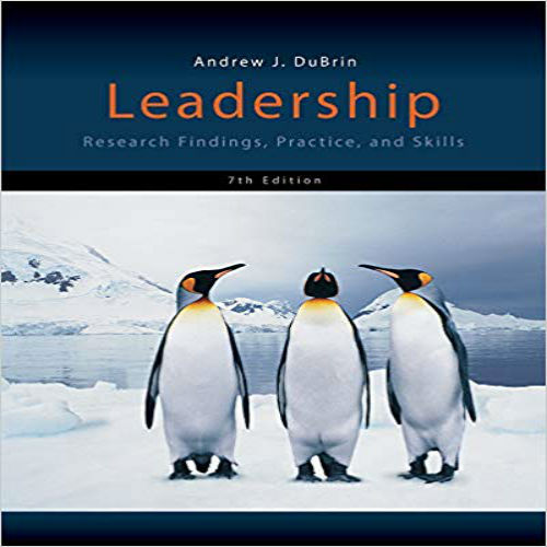 Solution Manual for Leadership Research Findings Practice and Skills 7th Edition DuBrin 113343522X 9781133435228