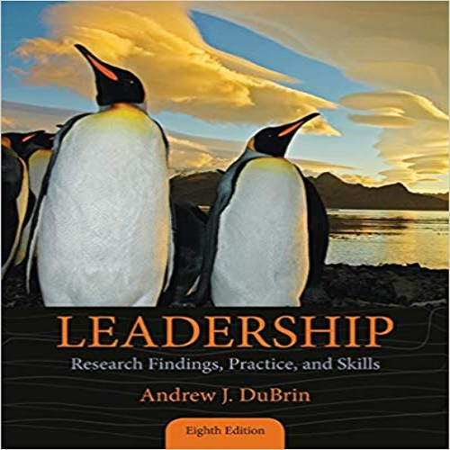 Solution Manual for Leadership Research Findings Practice and Skills 8th Edition DuBrin 1285866363 9781285866369