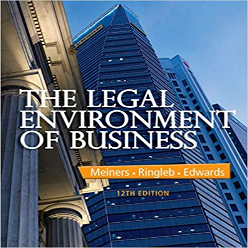Solution Manual for Legal Environment of Business 12th Edition Meiners Ringleb Edwards 1285428226 9781285428222