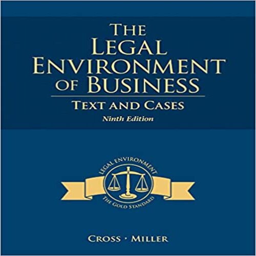 Solution Manual for Legal Environment of Business Text and Cases 9th Edition Cross Miller 1285428943 9781285428949