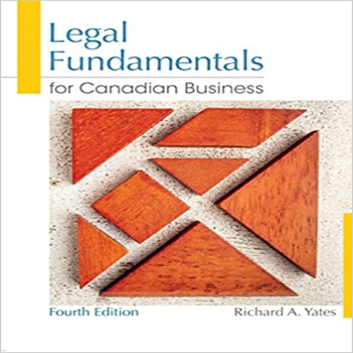 Solution Manual for Legal Fundamentals for Canadian Business Canadian 4th Edition Yates 0133370283 9780133370287