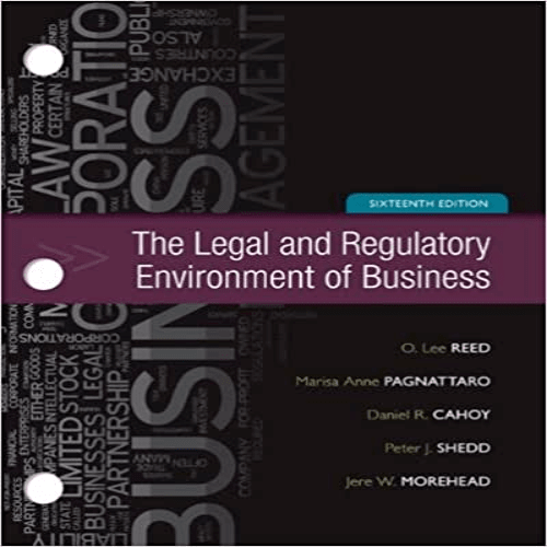 Solution Manual for Legal and Regulatory Environment of Business 16th Edition Pagnattaro Reed Shedd Morehead 0077437330 9780077437336