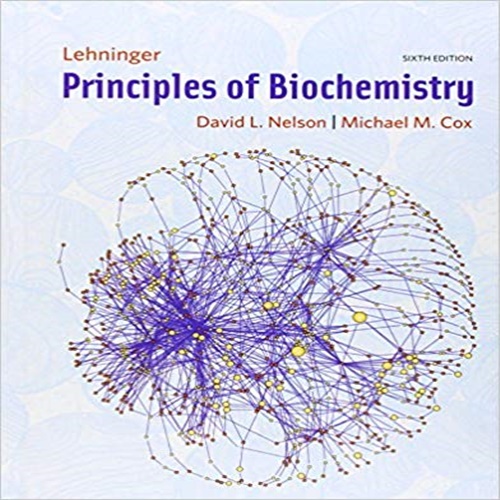 Solution Manual for Lehninger Principles of Biochemistry 6th Edition Nelson Cox 1429234148 9781429234146