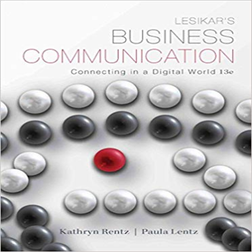 Solution Manual for Lesikars Business Communication Connecting in a Digital World 13th Edition Rentz Lentz 0073403210 9780073403212