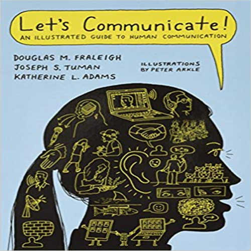 Solution Manual for Lets Communicate An Illustrated Guide to Human Communication 1st Edition Fraleigh Tuman Adams 1457606011 9781457606014