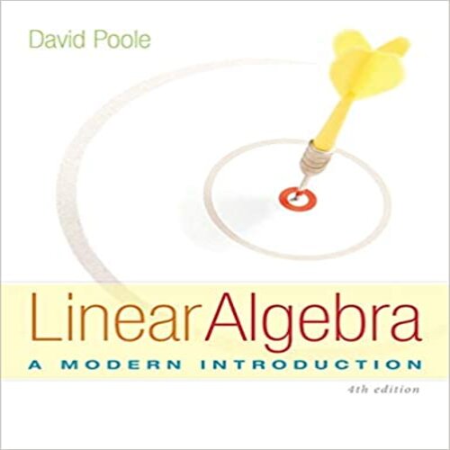  Solution Manual for Linear Algebra A Modern Introduction 4th edition Poole 9781285463247