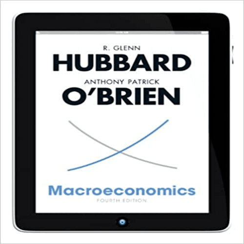 Solution Manual for Macroeconomics 4th Edition Hubbard 0132832208 9780132832205