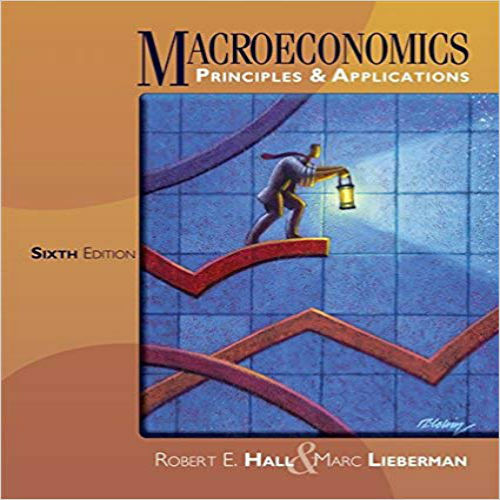 Solution Manual for Macroeconomics 6th Edition Hall Lieberman 1285118251 9781111822354
