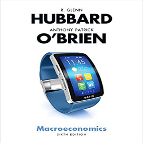 Solution Manual for Macroeconomics 6th Edition Hubbard O’Brien 0134106229 9780134106229