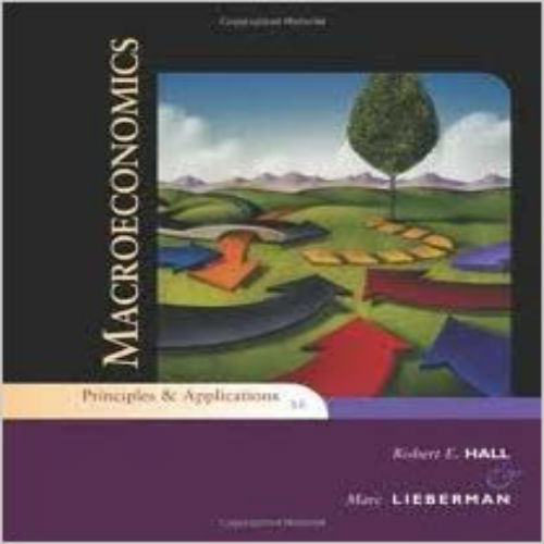 Solution Manual for Macroeconomics Principles and Applications 5th Edition Hall Lieberman 1439038988 9781439038987