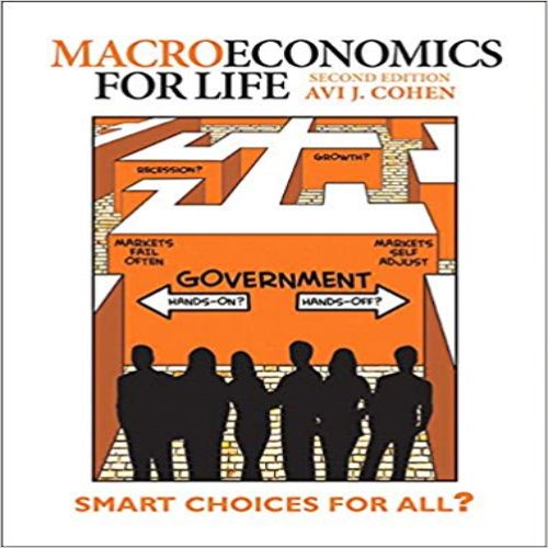 Solution Manual for Macroeconomics for Life Smart Choices for All Canadian 2nd Edition Cohen 0133135845 9780133135848