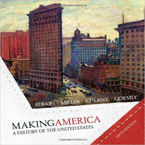 Solution Manual for Making America A History of the United States Brief 5th Edition Berkin Miller Cherny Gormly 0618980652 9780618980659