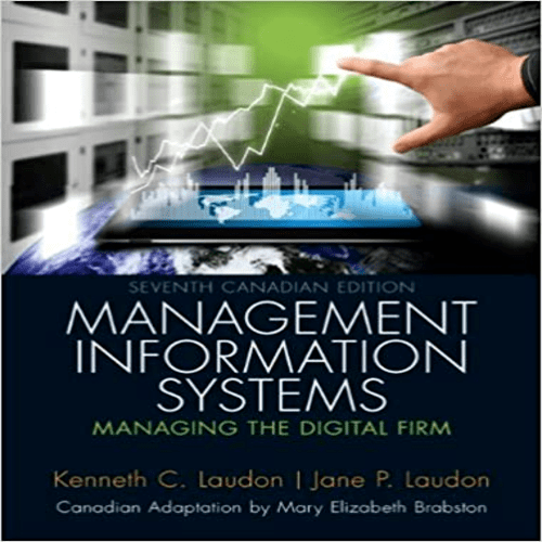 Solution Manual for Management Information Systems Managing the Digital Firm Canadian 7th Edition Laudon 0133156842 9780133156843