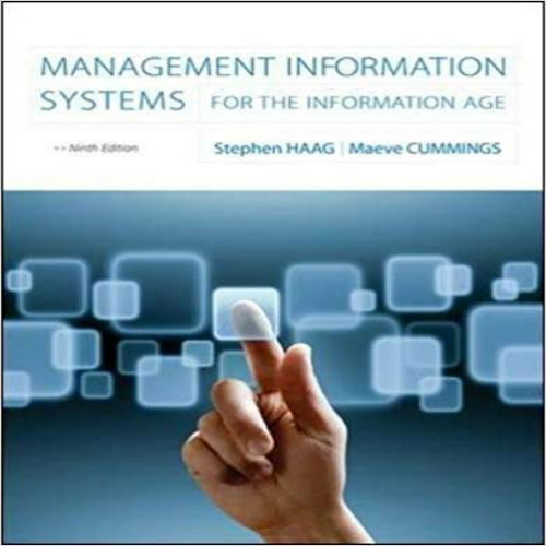 Solution Manual for Management Information Systems for the Information Age 9th Edition Haag Cummings 007337685X 9780073376851