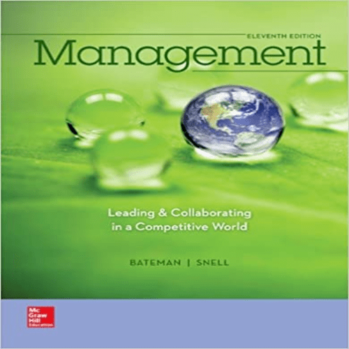 Solution Manual for Management Leading and Collaborating in a Competitive World 11th Edition Bateman 0077862546 9780077862541