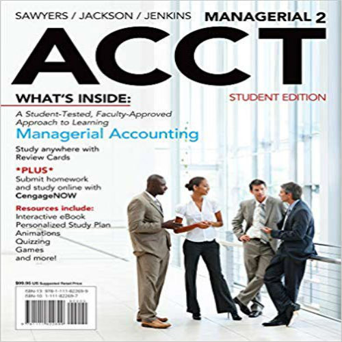 Solution Manual for Managerial ACCT2 2nd Edition Sawyers Jackson Jenkins 1111822697 9781111822699