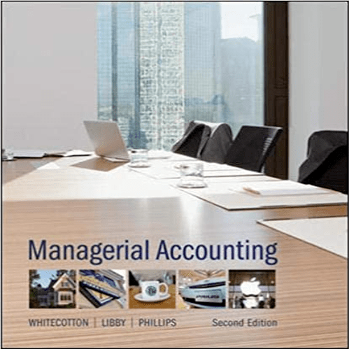 Solution Manual for Managerial Accounting 2nd Edition Whitecotton Libby Phillips 0078025516 9780078025518