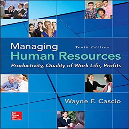 Solution Manual for Managing Human Resources Productivity Quality of Work Life Profits 10th Edition Cascio 0078112958 9780078112959