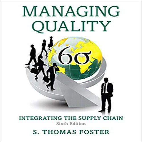 Solution Manual for Managing Quality Integrating the Supply Chain 6th Edition Foster 0133798259 9780133798258