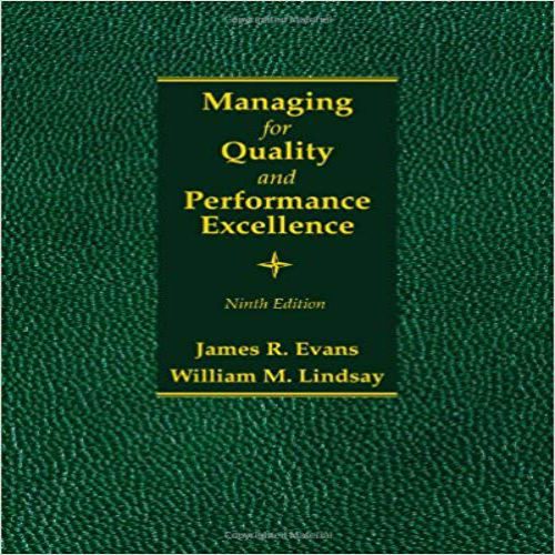 Solution Manual for Managing for Quality and Performance Excellence 9th Edition Evans Lindsay 1285069463 9781285069463