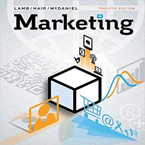 Solution Manual for Marketing 12th Edition Lamb Hair and McDaniel 111182164X 9781111821647