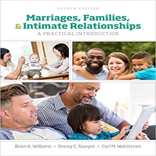 Solution Manual for Marriages Families and Intimate Relationships 4th Edition 0134426681 9780134426686