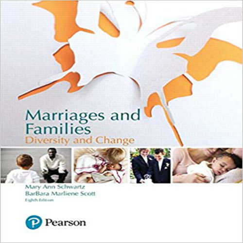 Solution Manual for Marriages and Families Diversity and Change 8th Edition Schwartz Scott 0134629191 9780134629193