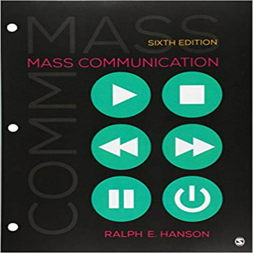 Solution Manual for Mass Communication Living in a Media World 6th Edition Hanson 1506358551 9781506358550